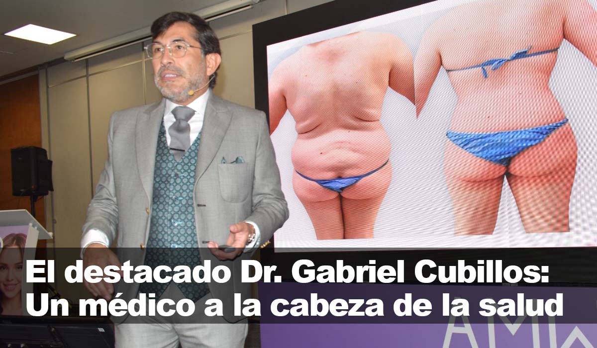 El destacado Dr Gabriel Cubillos Un médico y cirujano a la cabeza de la salud moderna